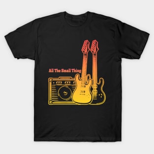 All The Small Thing Play With Guitars T-Shirt